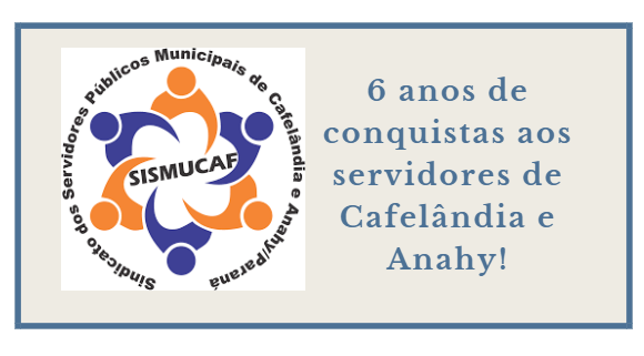 Sismucaf completa seis anos de luta pelos servidores municipais de Cafelândia e Anahy