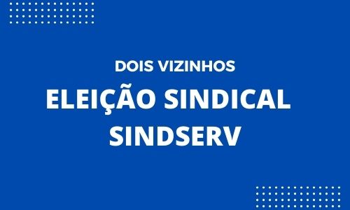 Servidores municipais de Dois Vizinhos, Cruzeiro do Iguaçu e Verê elegem nova diretoria do SINDSERV