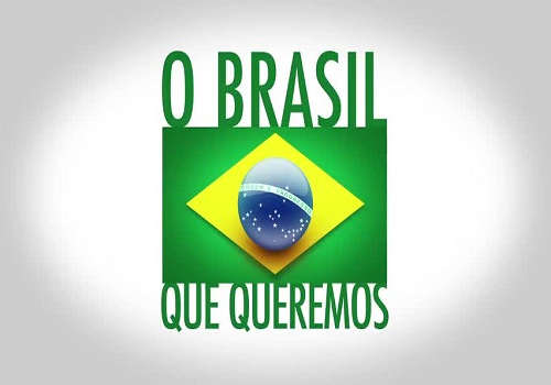 ARTIGO: Que Brasil Queremos? Pátria Livre Que Merecemos!